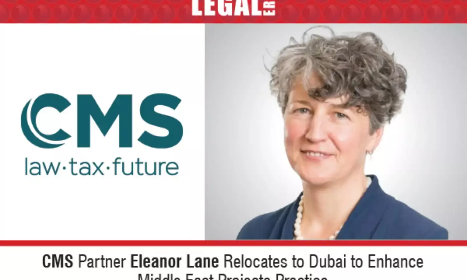 CMS Partner Eleanor Lane Relocates To Dubai To Enhance Middle East Projects  Practice