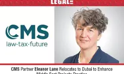 CMS Partner Eleanor Lane Relocates To Dubai To Enhance Middle East Projects  Practice