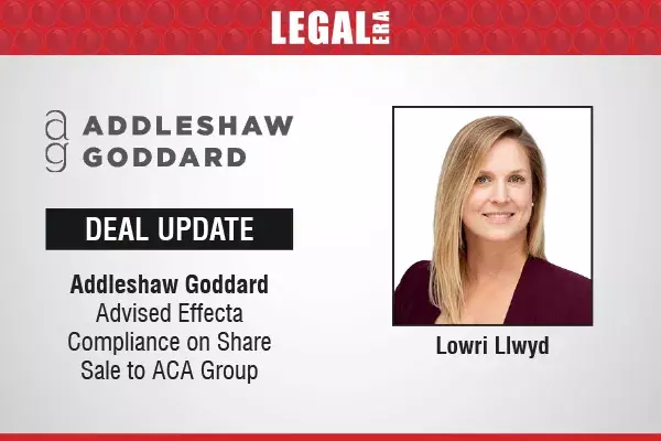 Addleshaw Goddard Advised Effecta Compliance On Share Sale To ACA Group Addleshaw Goddard Advised Effecta Compliance On Share Sale To ACA Group