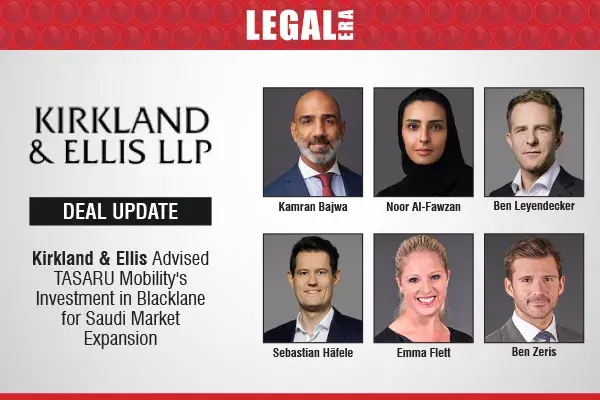 Kirkland & Ellis Advised TASARU Mobilitys Investment In Blacklane For Saudi Market Expansion