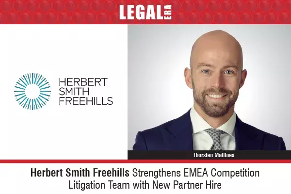 Herbert Smith Freehills Strengthens EMEA Competition Litigation Team with New Partner Hire Herbert Smith Freehills Strengthens EMEA Competition Litigation Team with New Partner Hire