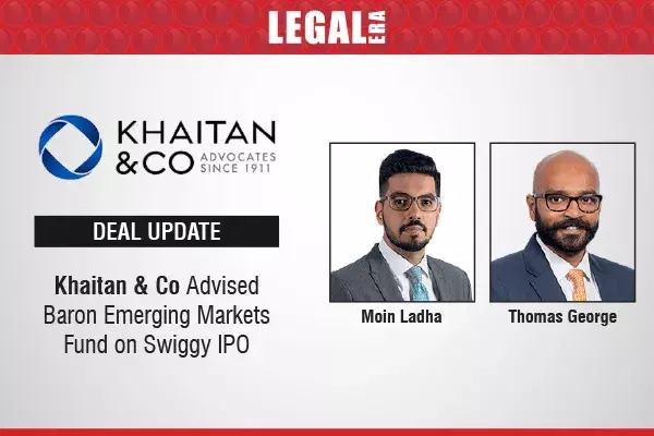 Khaitan & Co Advised Baron Emerging Markets Fund On Swiggy IPO Khaitan & Co Advised Baron Emerging Markets Fund On Swiggy IPO
