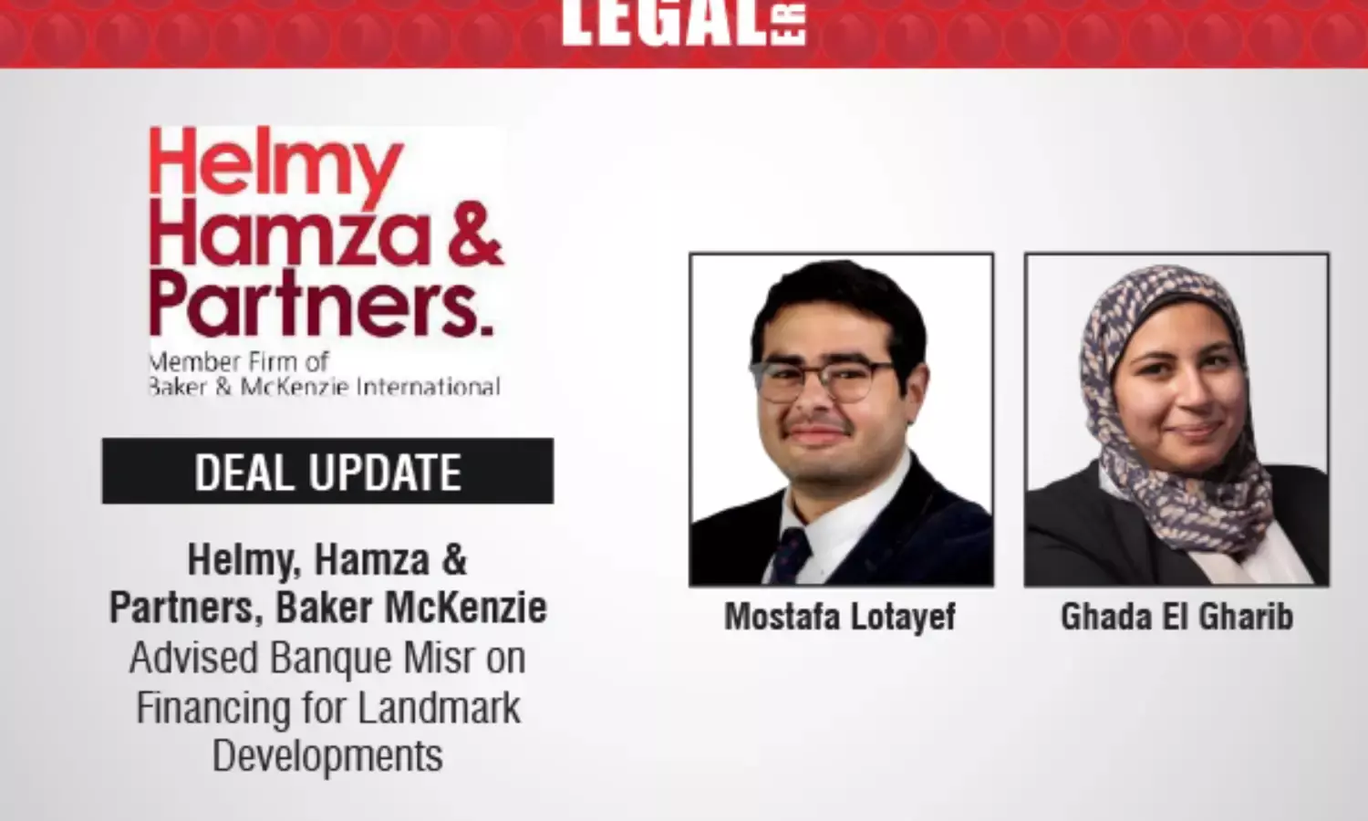 Helmy, Hamza & Partners, Baker McKenzie Advised Banque Misr On Financing For Landmark Developments