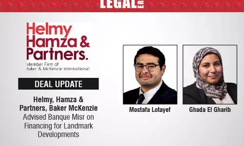 Helmy, Hamza & Partners, Baker McKenzie Advised Banque Misr On Financing For Landmark Developments