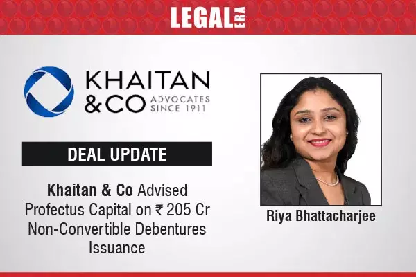 Khaitan & Co Advised Profectus Capital On ₹205 Cr Non-Convertible Debentures Issuance Khaitan & Co Advised Profectus Capital On ₹205 Cr Non-Convertible Debentures Issuance