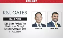 K&L Gates Advised Vee Healthtek On Strategic Growth Investment From TA Associates