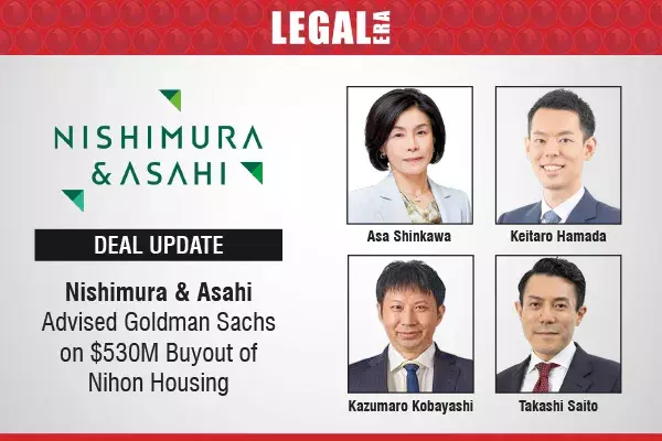 Nishimura & Asahi Advised Goldman Sachs On $530M Buyout Of Nihon Housing