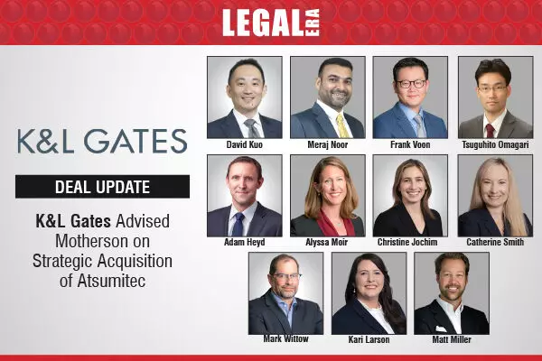 K&L Gates Advised Motherson On Strategic Acquisition Of Atsumitec
