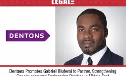 Dentons Promotes Gabriel Olufemi To Partner, Strengthening Construction And Engineering Practice In Middle East Dentons Promotes Gabriel Olufemi To Partner, Strengthening Construction And Engineering Practice In Middle East