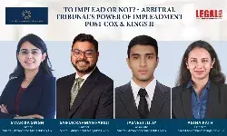 To Implead Or Not? - Arbitral Tribunal’s Power Of Impleadment Post Cox & Kings II
