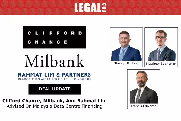 Clifford Chance, Milbank, And Rahmat Lim Advised On Malaysia Data Centre Financing Clifford Chance, Milbank, And Rahmat Lim Advised On Malaysia Data Centre Financing