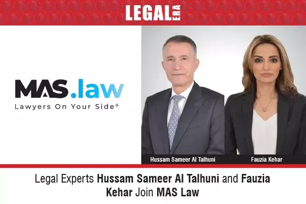 Legal Experts Hussam Sameer Al Talhuni And Fauzia Kehar Join MAS Law