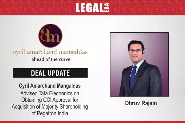 Cyril Amarchand Mangaldas Advised Tata Electronics On Obtaining CCI Approval For Acquisition Of Majority Shareholding Of Pegatron India