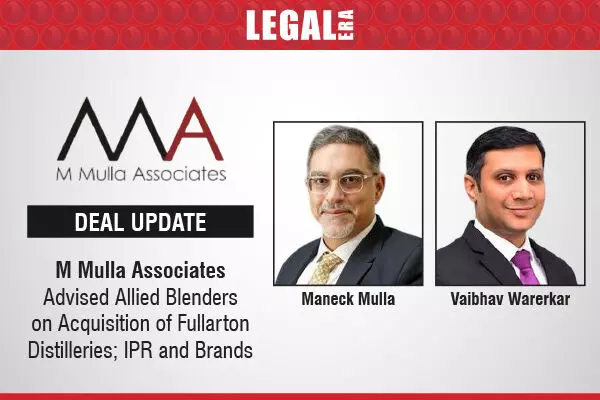 M Mulla Associates Advised Allied Blenders On Acquisition of Fullarton Distilleries IPR and Brands