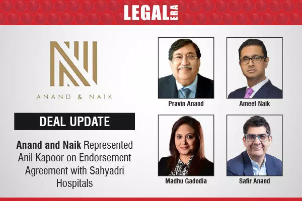 Anand and Naik Represented Anil Kapoor On Endorsement Agreement With Sahyadri Hospitals