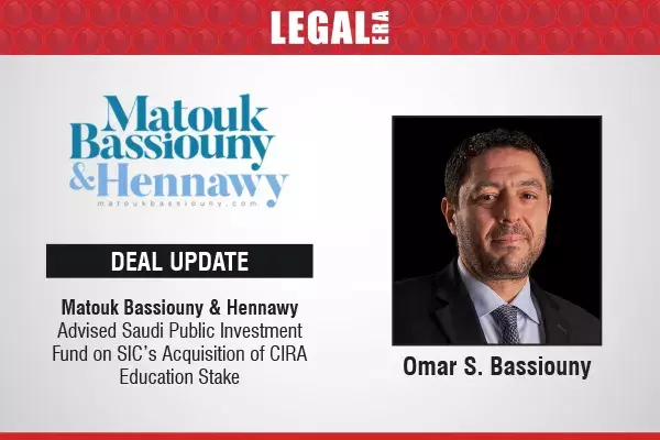 Matouk Bassiouny & Hennawy Advised Saudi Public Investment Fund On SIC’s Acquisition Of CIRA Education Stake