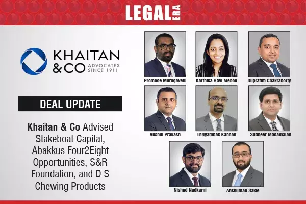 Khaitan & Co Advised Stakeboat Capital, Abakkus Four2Eight Opportunities, S&R Foundation, And D S Chewing Products