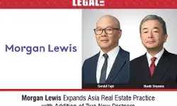 Morgan Lewis Expands Asia Real Estate Practice With Addition Of Two New Partners