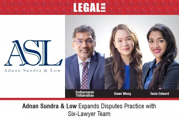 Adnan Sundra & Low Expands Disputes Practice With Six-Lawyer Team Adnan Sundra & Low Expands Disputes Practice With Six-Lawyer Team