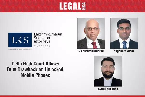 Delhi High Court Allows Duty Drawback on Unlocked Mobile Phones