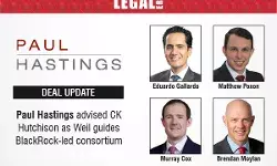 Paul Hastings Advises CK Hutchison As Weil Guides BlackRock-Led Consortium Paul Hastings Advises CK Hutchison As Weil Guides BlackRock-Led Consortium