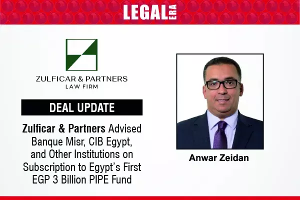 Zulficar & Partners Advised Banque Misr, CIB Egypt, And Other Institutions On Subscription To Egypt’s First EGP 3 Billion PIPE Fund