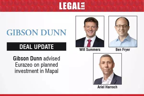 Gibson Dunn Advised Eurazeo On Planned Investment In Mapal