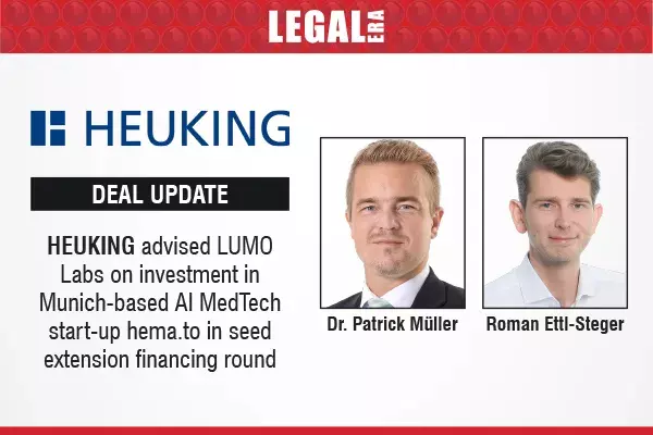 HEUKING Advised LUMO Labs On Investment In Munich-Based AI MedTech Start-Up hema.to In Seed Extension Financing Round