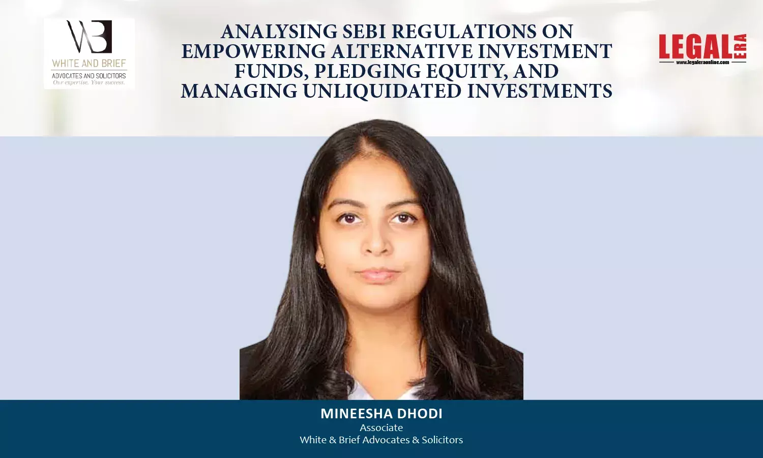 Analysing SEBI Regulations On Empowering Alternative Investment Funds, Pledging Equity, And Managing Unliquidated Investments