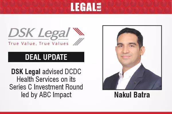 DSK Legal Advised DCDC Health Services On Its Series C Investment Round Led By ABC Impact