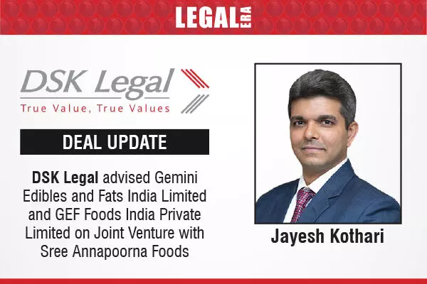 DSK Legal Advised Gemini Edibles And Fats India Limited And GEF Foods India Private Limited On Joint Venture With Sree Annapoorna Foods