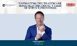 Navigating The Trademark Minefield: Decoding 5 Tiers Of Service Providers