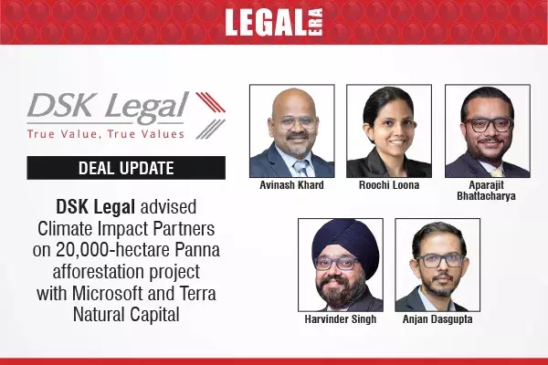 DSK Legal Advised Climate Impact Partners On 20,000-Hectare Panna Afforestation Project With Microsoft And Terra Natural Capital
