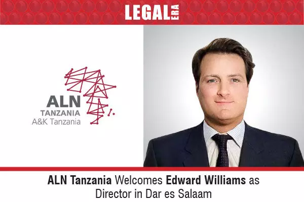 ALN Tanzania Welcomes Edward Williams As Director In Dar es Salaam