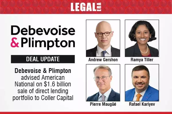 Debevoise & Plimpton Advised American National In $1.6 Billion Deal Of Direct Lending Portfolio To Coller Capital Debevoise & Plimpton Advised American National In $1.6 Billion Deal Of Direct Lending Portfolio To Coller Capital