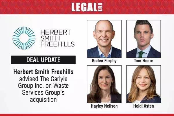 Herbert Smith Freehills Advised The Carlyle Group Inc. On Waste Services Group’s acquisition Herbert Smith Freehills Advised The Carlyle Group Inc. On Waste Services Group’s acquisition