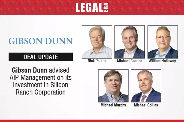 Gibson Dunn Advised AIP Management On Its Investment In Silicon Ranch Corporation Gibson Dunn Advised AIP Management On Its Investment In Silicon Ranch Corporation