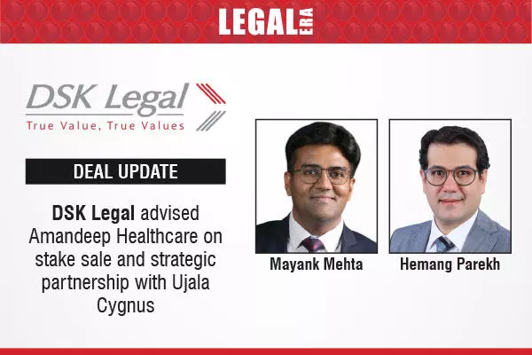 DSK Legal Advised Amandeep Healthcare On Stake Sale And Strategic Partnership With Ujala Cygnus