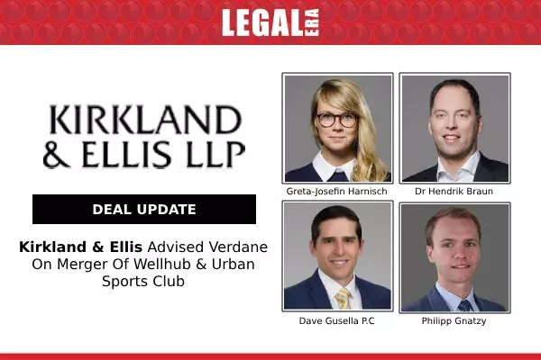 Kirkland & Ellis Advised Verdane on Merger of Wellhub & Urban Sports Club Kirkland & Ellis Advised Verdane on Merger of Wellhub & Urban Sports Club