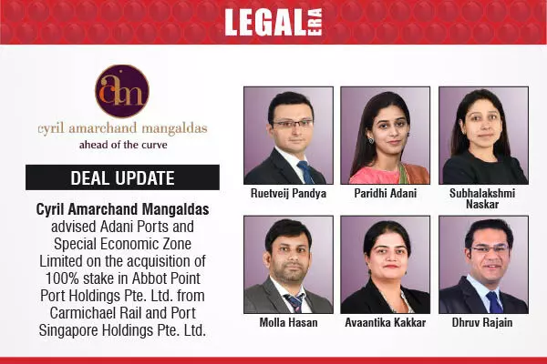 Cyril Amarchand Mangaldas Advised Adani Ports And Special Economic Zone Limited On The Acquisition Of 100% Stake In Abbot Point Port Holdings Pte. Ltd. From Carmichael Rail And Port Singapore Holdings Pte. Ltd.