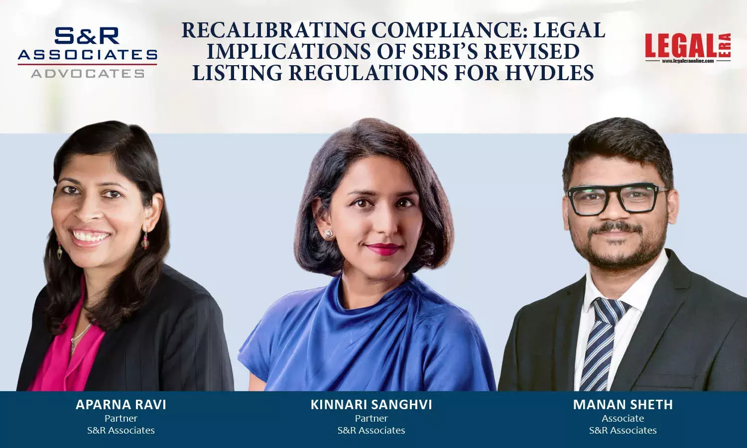 Recalibrating Compliance: Legal Implications Of SEBI’s Revised Listing Regulations For HVDLEs Recalibrating Compliance: Legal Implications Of SEBI’s Revised Listing Regulations For HVDLEs