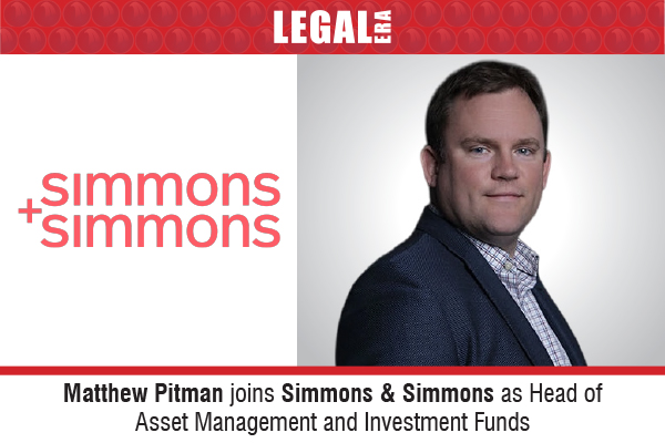 Matthew Pitman Joins Simmons & Simmons As Head Of Asset Management And Investment Funds
