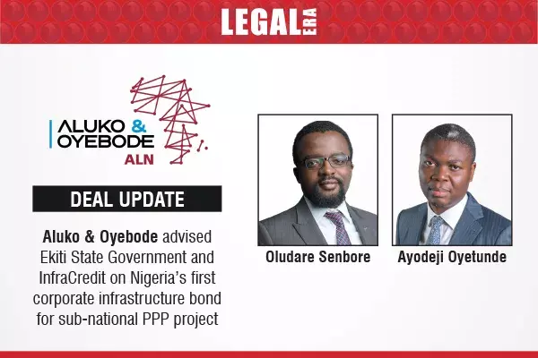 Aluko & Oyebode Advised Ekiti State Government And InfraCredit On Nigeria’s First Corporate Infrastructure bond For Sub-National PPP project