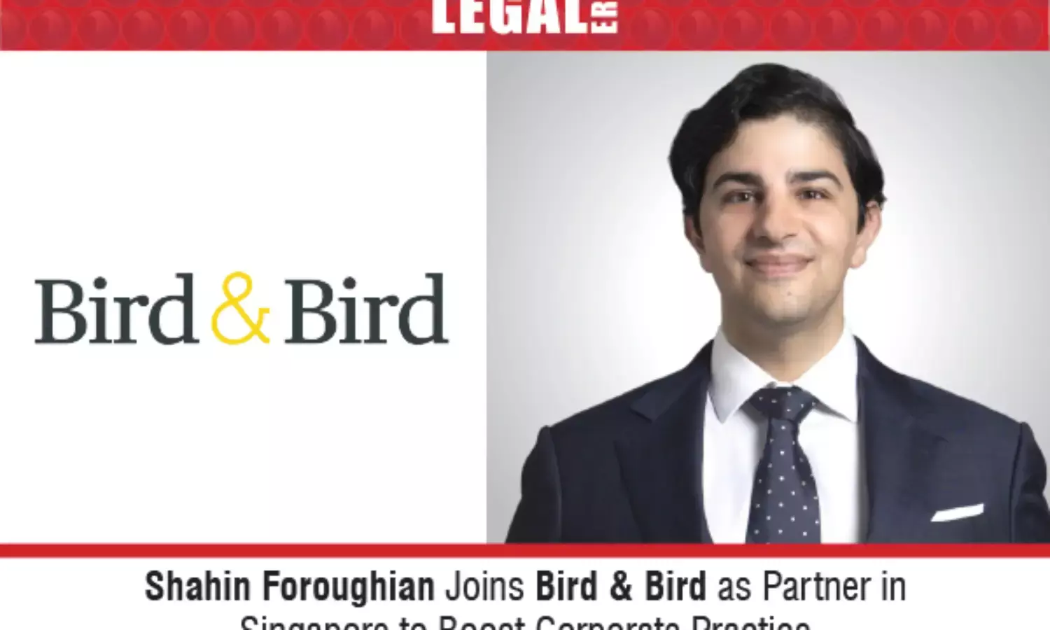 Shahin Foroughian Joins Bird & Bird As Partner In Singapore To Boost Corporate Practice