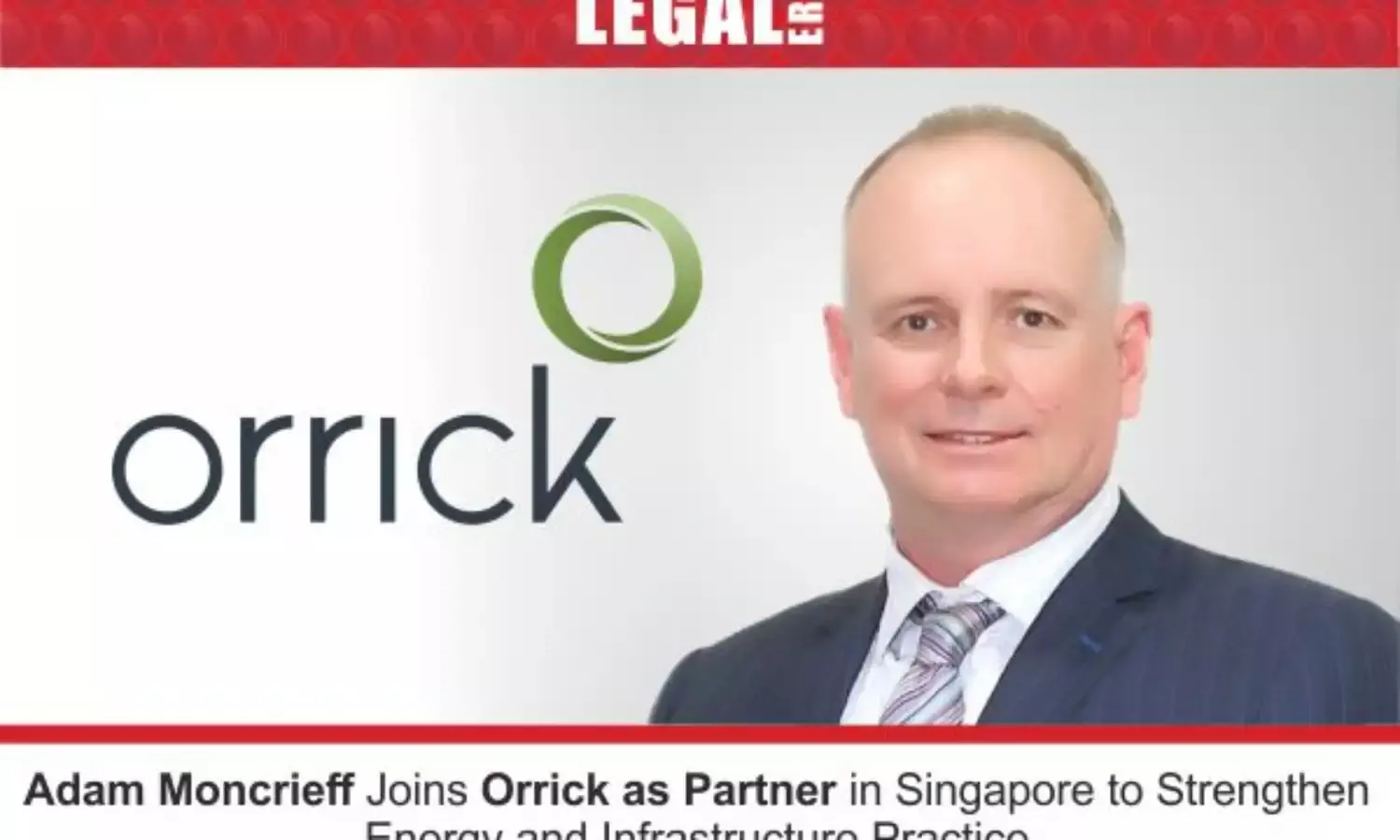 Adam Moncrieff Joins Orrick As Partner In Singapore To Strengthen Energy And Infrastructure Practice