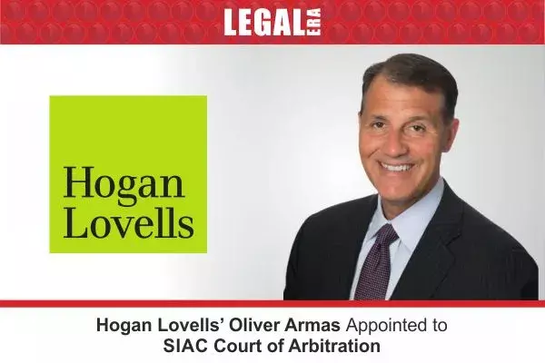 Hogan Lovells’ Oliver Armas Appointed To SIAC Court Of Arbitration