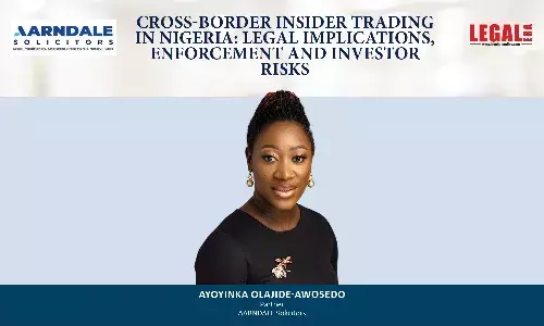Cross-Border Insider Trading In Nigeria: Legal Implications, Enforcement And Investor Risks