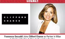 Francesca Gesualdi Joins Clifford Chance As Partner In Milan To Bolster Litigation & Dispute Resolution Practice