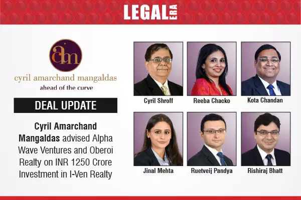 Cyril Amarchand Mangaldas Advised Alpha Wave Ventures And Oberoi Realty On INR 1250 Crore Investment In I-Ven Realty