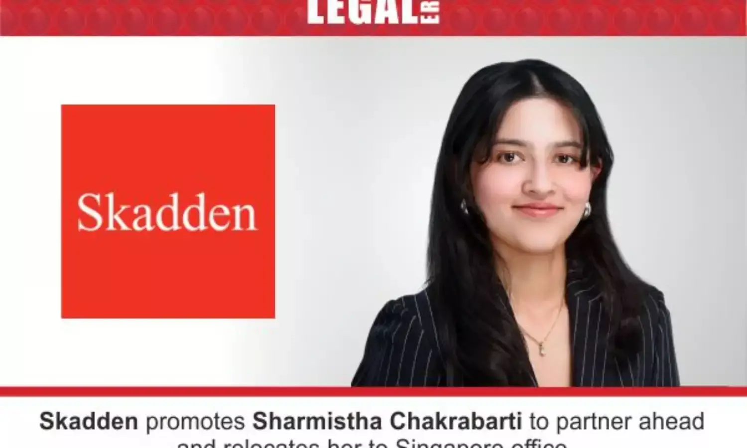 Skadden Promotes Sharmistha Chakrabarti To Partner Ahead And Relocates Her To Singapore Office